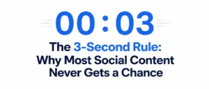 The 3-Second Rule: Why Most Social Content Never Gets a Chance